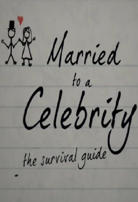 Married to a Celebrity: The Survival Guide