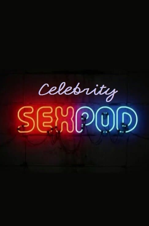 Celebrity Sex Pod