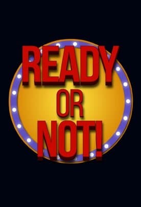 Ready or Not