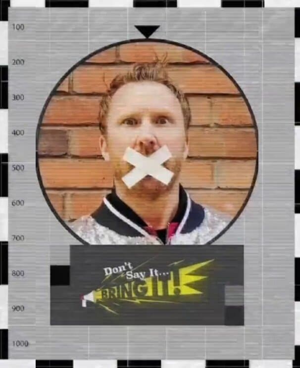 Don't Say It, Bring It