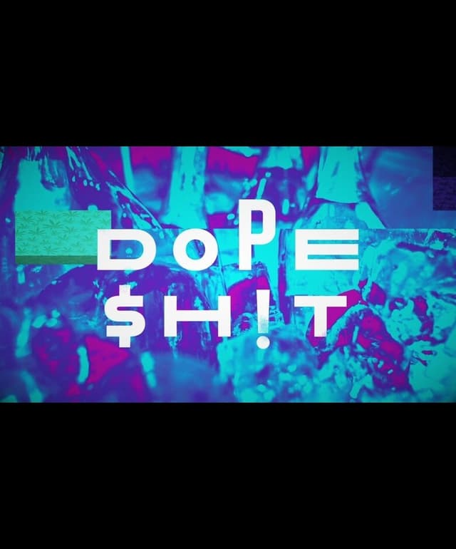 Dope $h!t