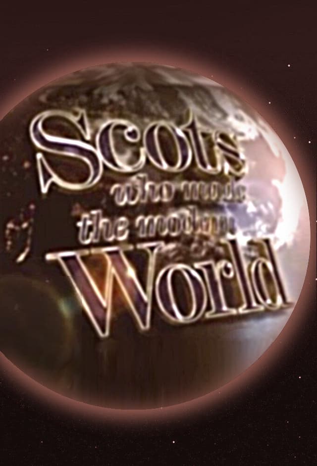 The Scots Who Made the Modern World