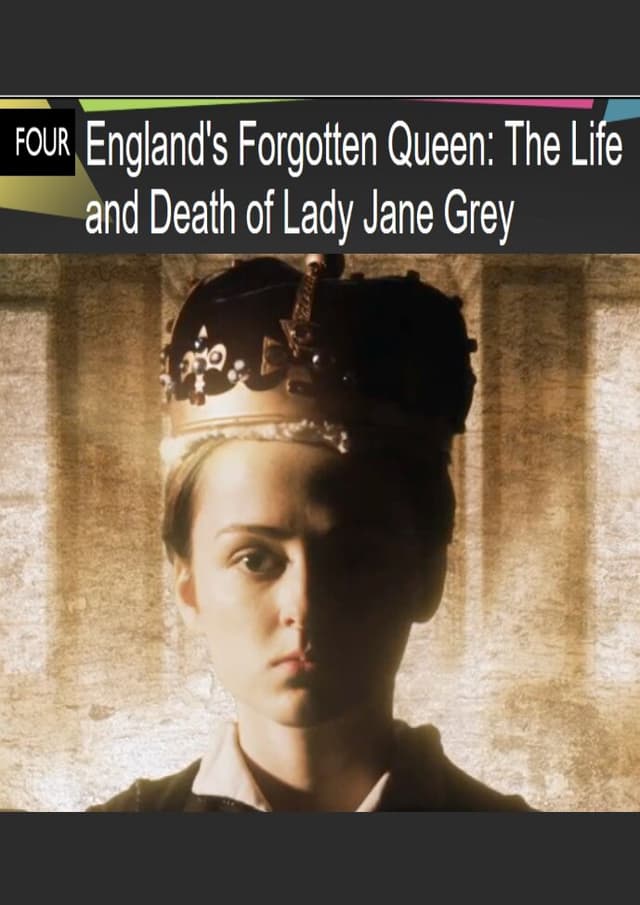 England's Forgotten Queen: The Life and Death of Lady Jane Grey