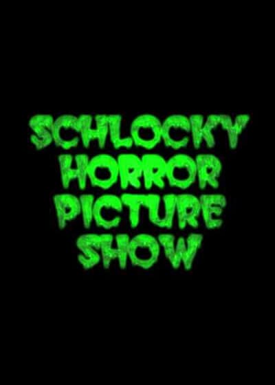 The Schlocky Horror Picture Show