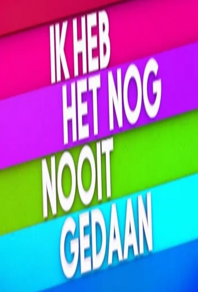 Ik Heb Het Nog Nooit Gedaan