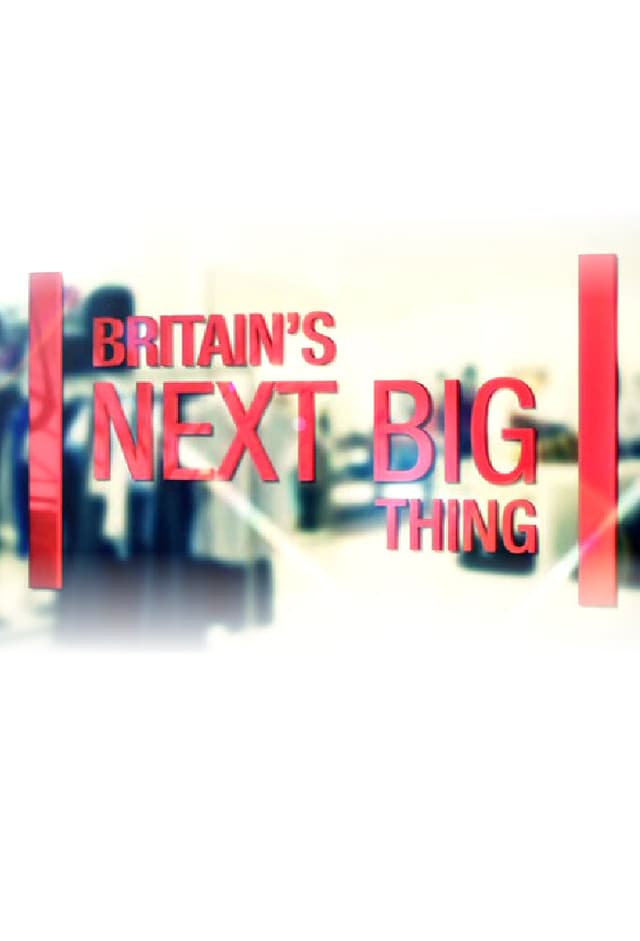 Britain's Next Big Thing