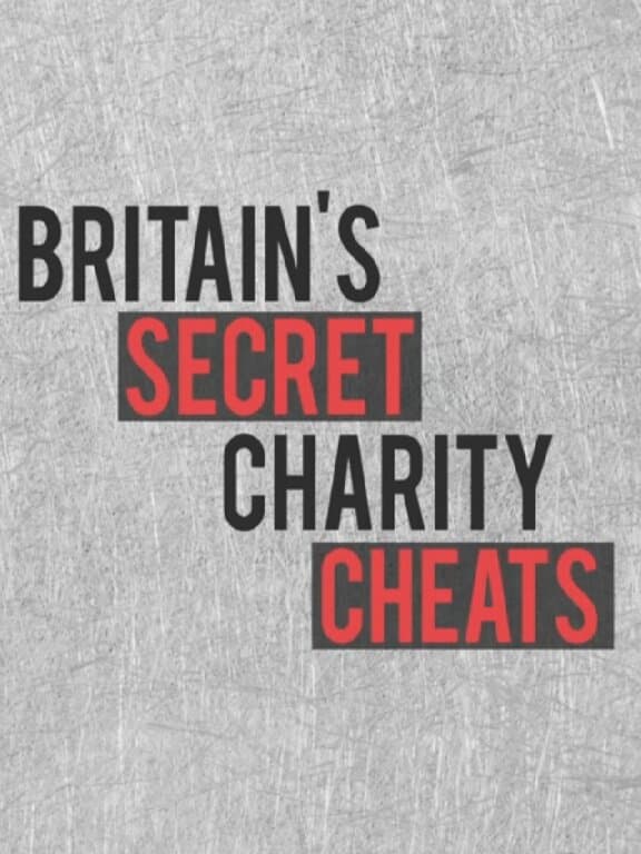 Britain's Secret Charity Cheats