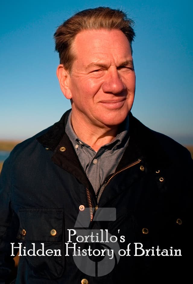 Portillo's Hidden History of Britain
