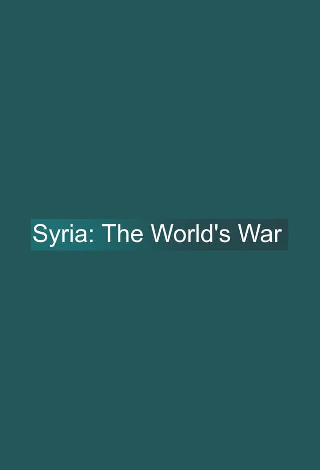 Syria: The World's War