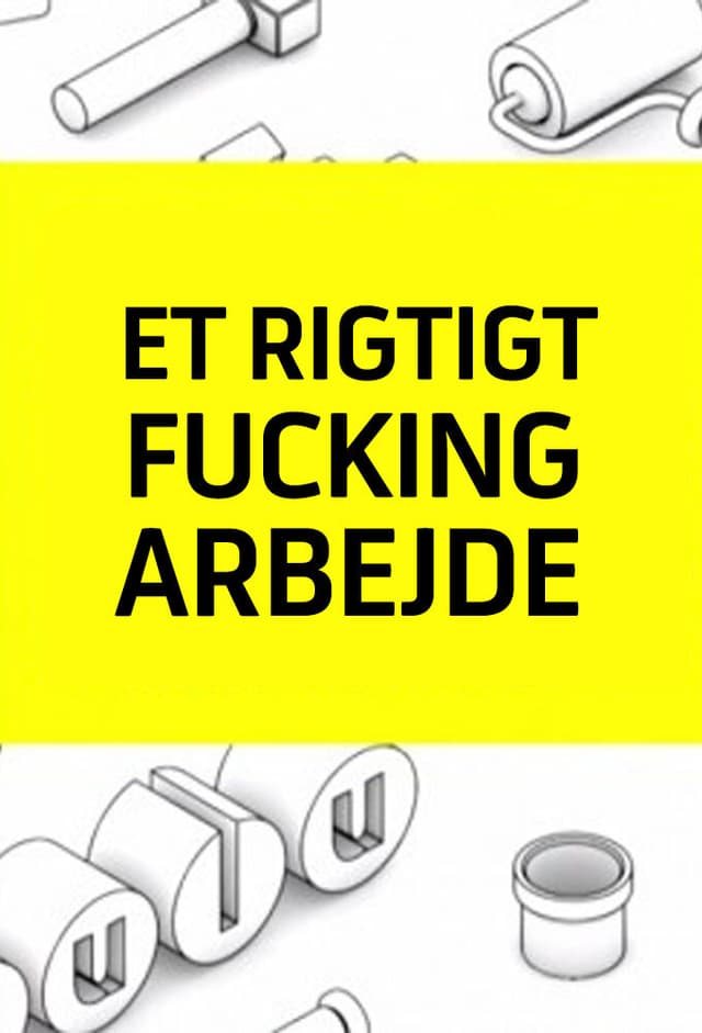 Et Rigtigt Fucking Arbejde