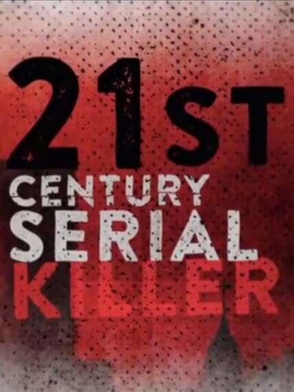 21st Century Serial Killer
