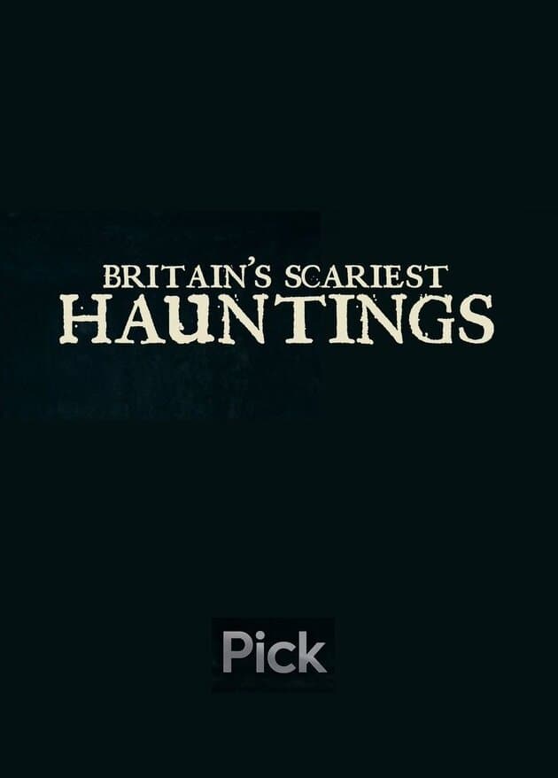 Britain's Scariest Hauntings
