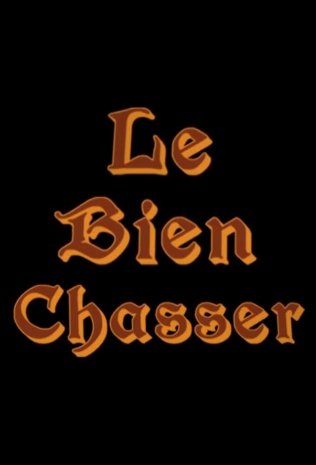 Le Bien Chasser