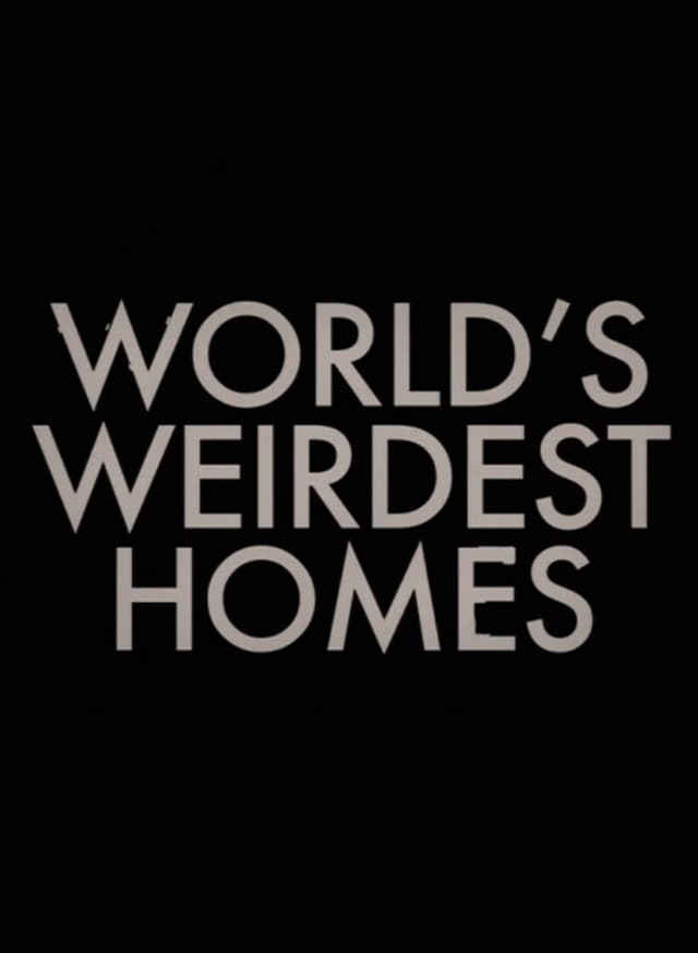World's Weirdest Homes