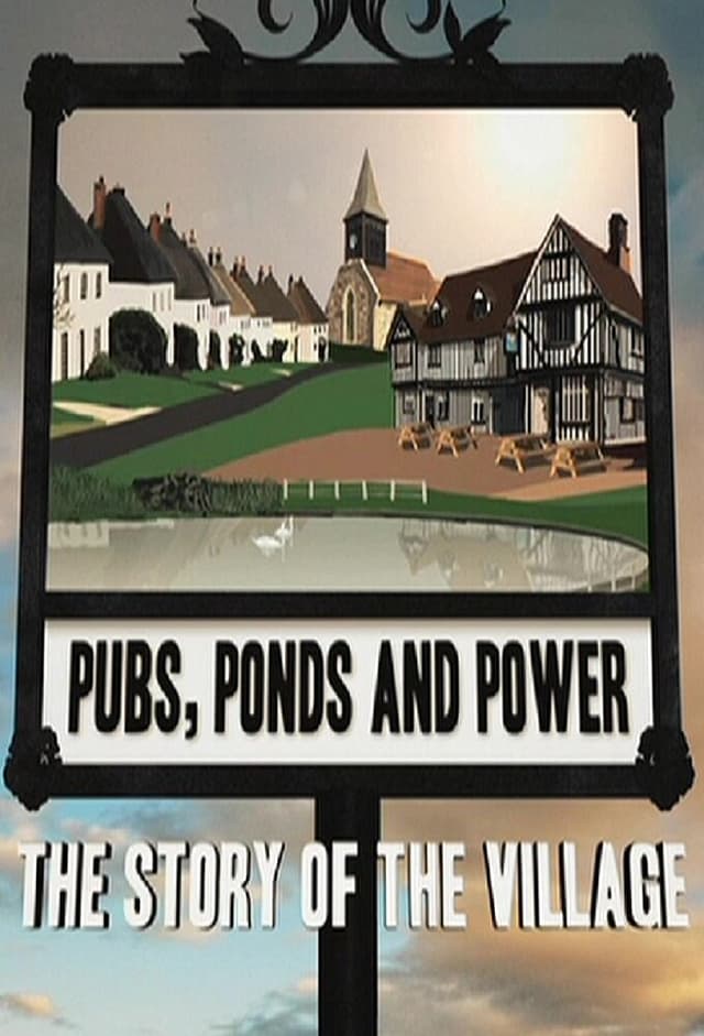 Pubs, Ponds and Power: The Story of the Village