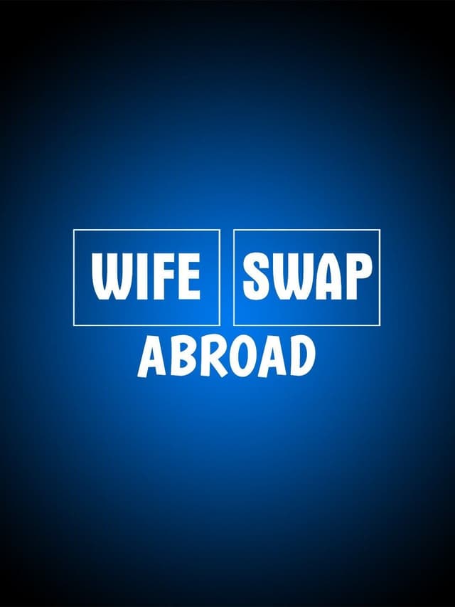 Wife Swap: Abroad