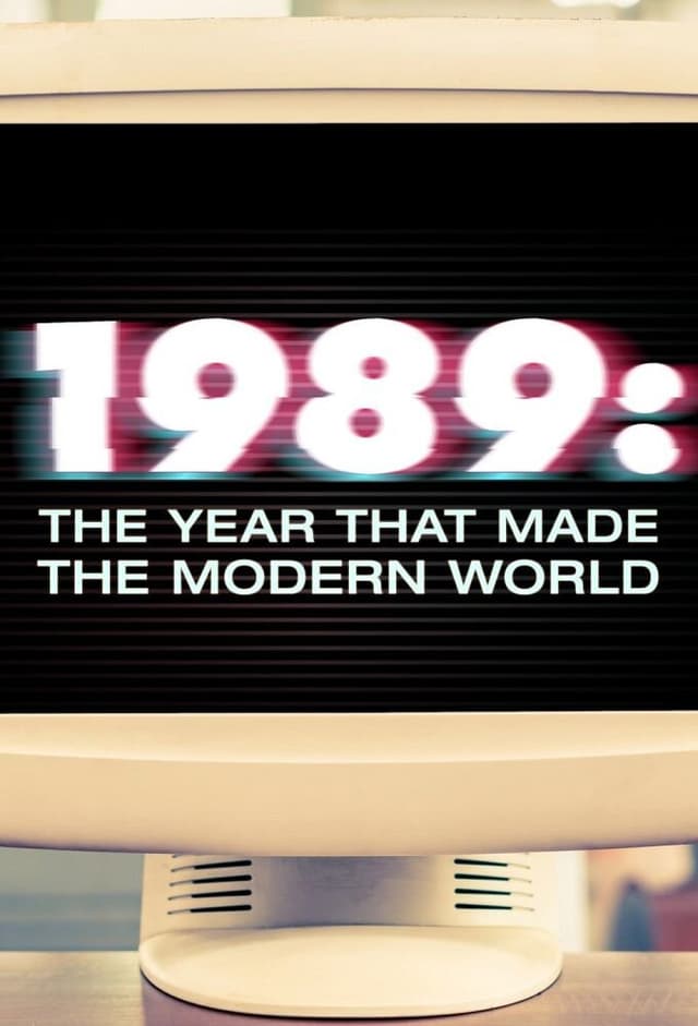 1989: The Year That Made the Modern World