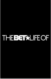 The BET Life of