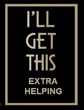I'll Get This: Extra Helping