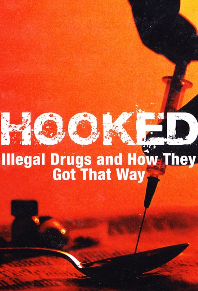 Hooked: Illegal Drugs and How They Got That Way