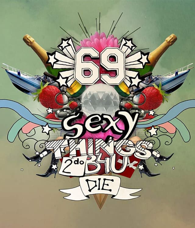 69 Sexy Things 2 Do B4U Die