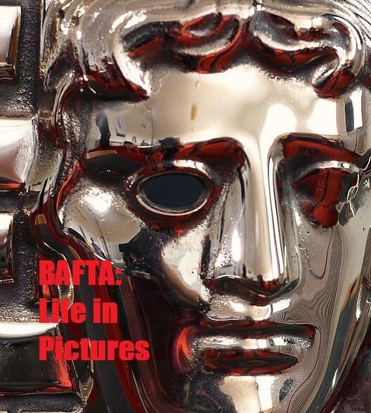 BAFTA: Life in Pictures