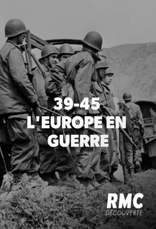 39-45 : l'Europe en guerre