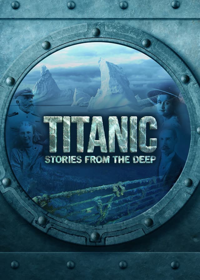 Titanic: Stories from the Deep