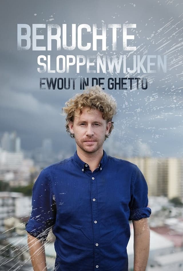 Beruchte sloppenwijken: Ewout in de ghetto