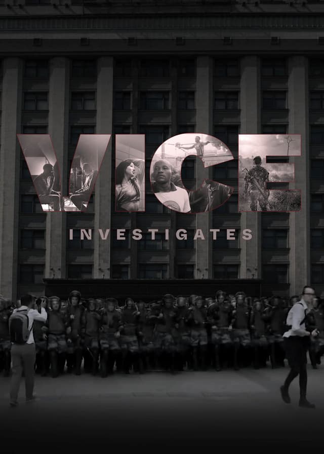 VICE Investigates