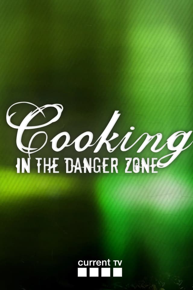 Cooking in the Danger Zone