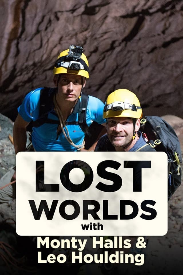 Lost Worlds with Monty Halls and Leo Houlding