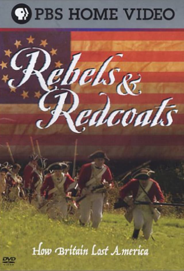 Rebels and Redcoats: How Britain Lost America
