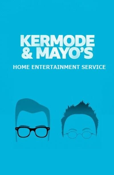 Kermode and Mayo's Home Entertainment Service