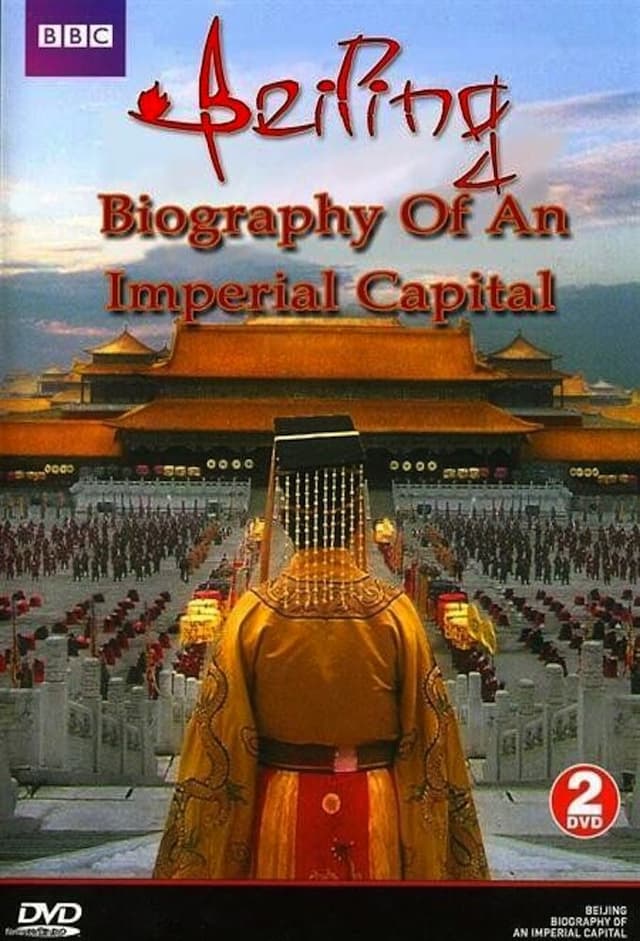 Beijing: Biography of an Imperial Capital