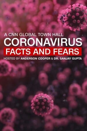 Coronavirus: Facts and Fears - A CNN Global Town Hall