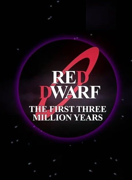 Red Dwarf: The First Three Million Years