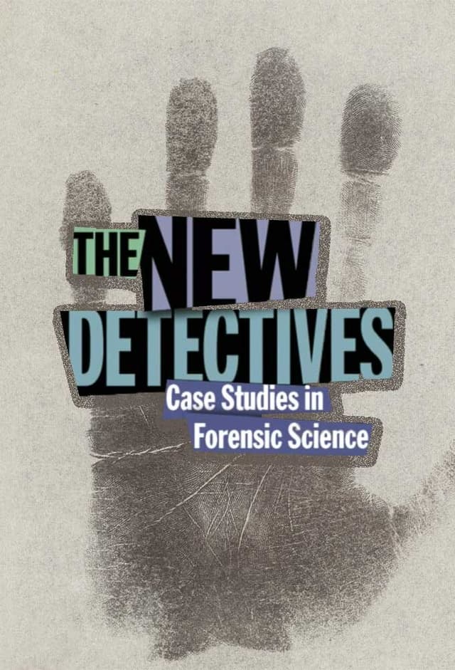 The New Detectives: Case Studies in Forensic Science