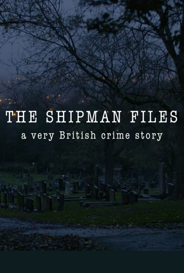 The Shipman Files: A Very British Crime Story
