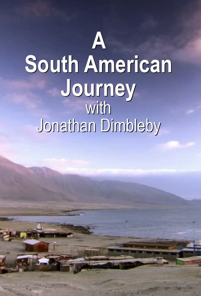 A South American Journey with Jonathan Dimbleby
