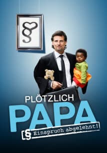 Plötzlich Papa – Einspruch abgelehnt!