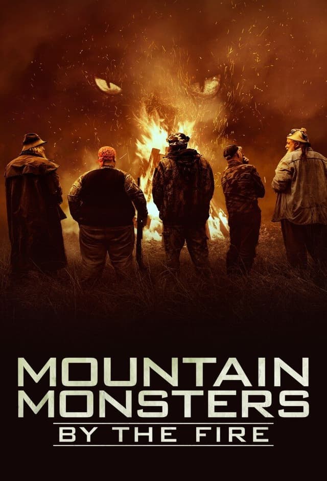 Mountain Monsters: By the Fire