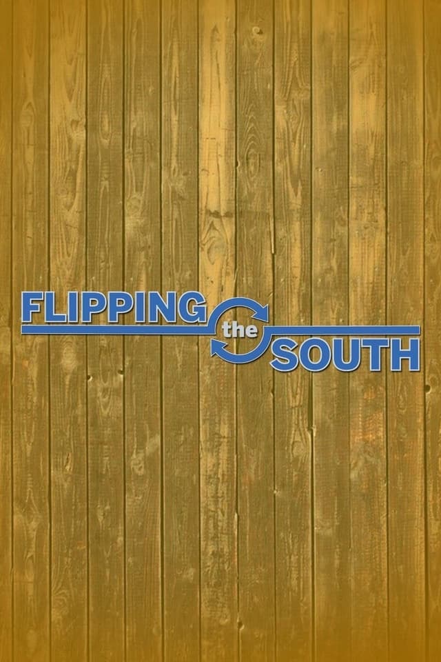 Flipping the South