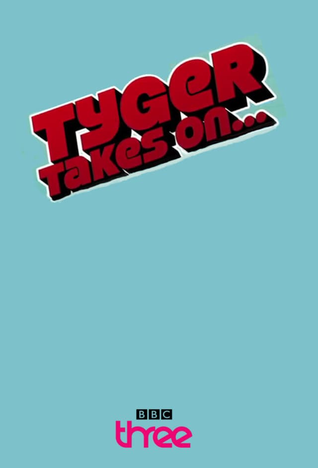 Tyger Takes On...