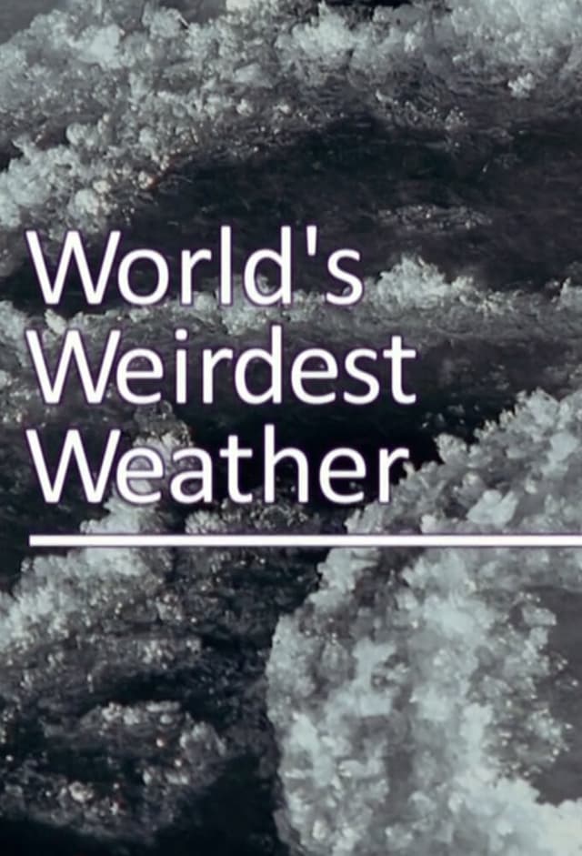 The World's Weirdest Weather
