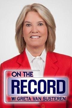 On the Record with Greta Van Susteren