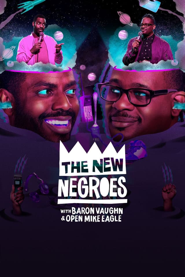 The New Negroes with Baron Vaughn & Open Mike Eagle