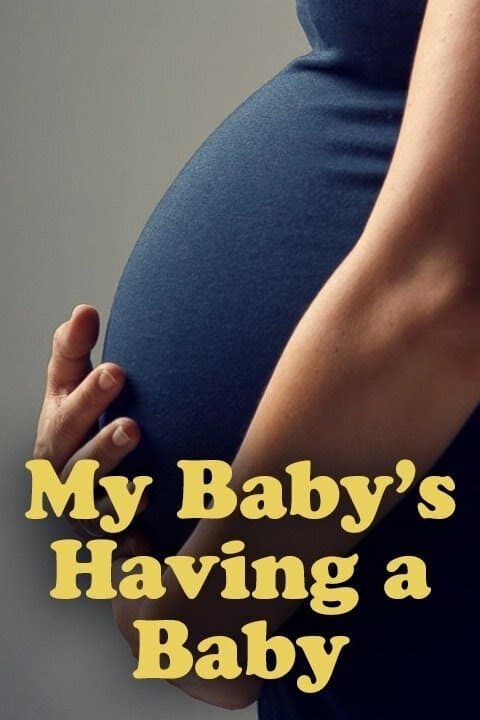 My Baby Is Having a Baby