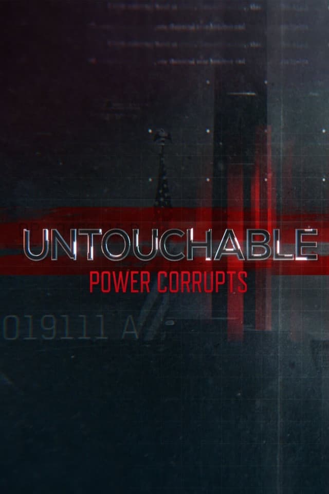 Untouchable: Power Corrupts