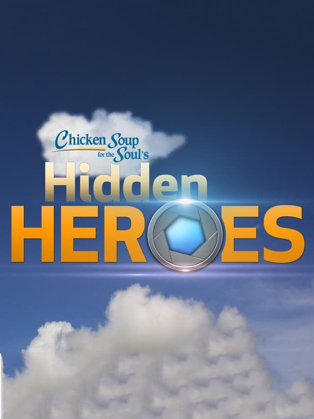 Chicken Soup for the Soul's Hidden Heroes